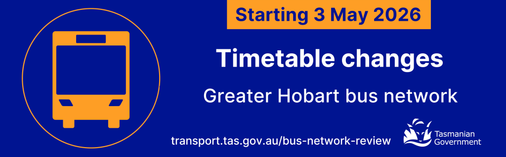 Greater Hobart Network Review Timetable change from 3 Mary 2026
