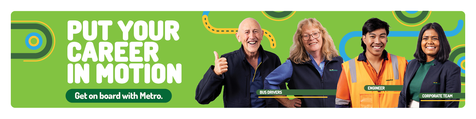 Put Your Career In Motion - join the Metro team